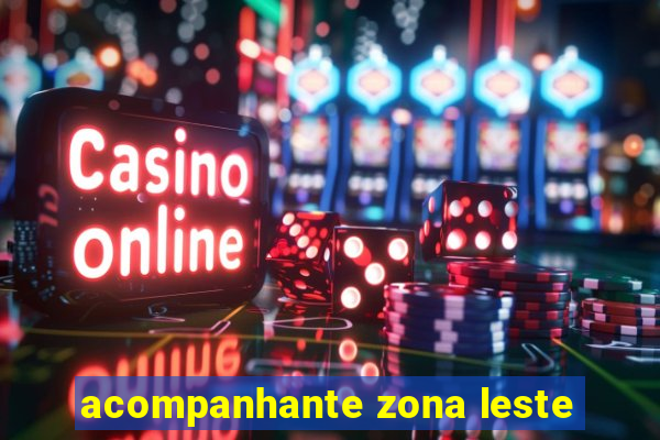 acompanhante zona leste