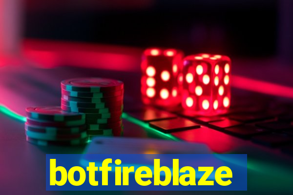 botfireblaze