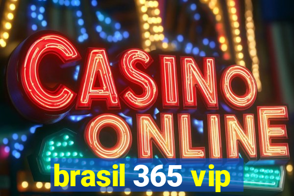 brasil 365 vip