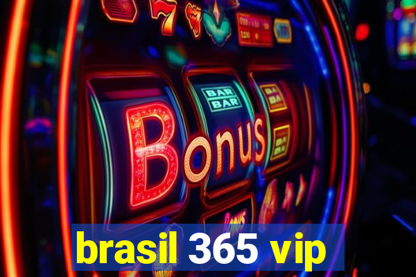 brasil 365 vip