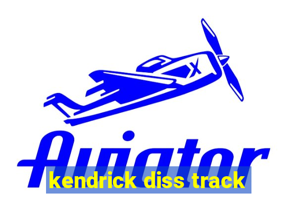 kendrick diss track