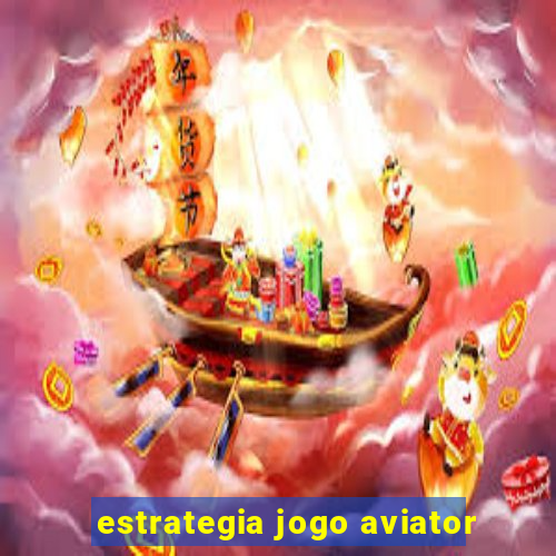 estrategia jogo aviator