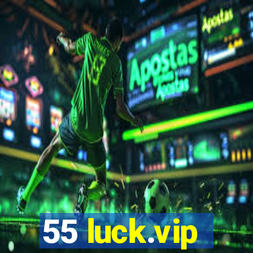 55 luck.vip