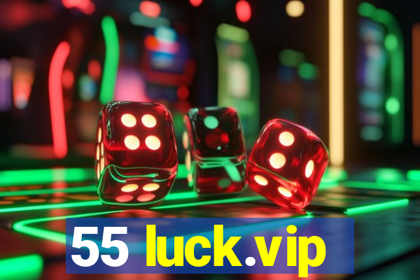 55 luck.vip