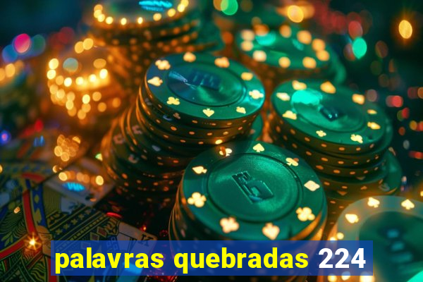 palavras quebradas 224