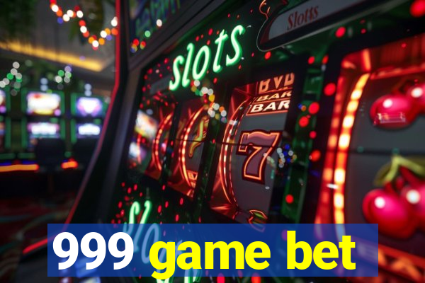 999 game bet