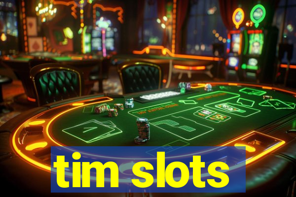 tim slots