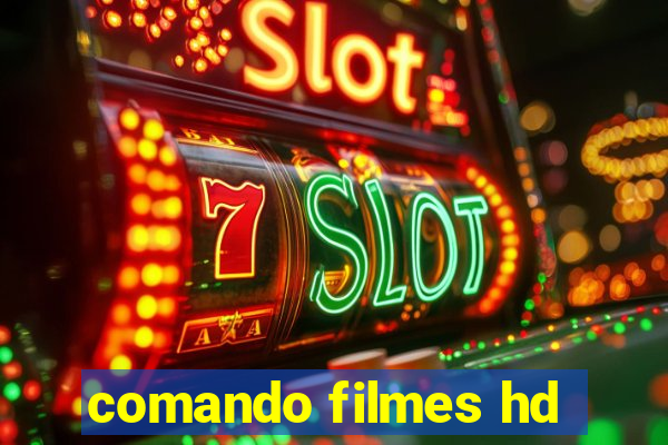 comando filmes hd