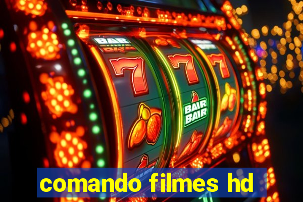 comando filmes hd