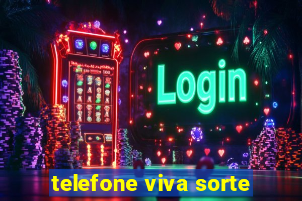 telefone viva sorte