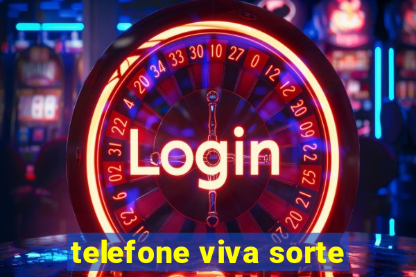 telefone viva sorte