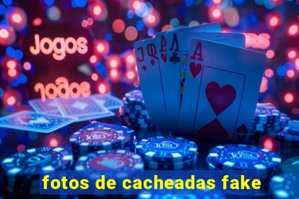 fotos de cacheadas fake