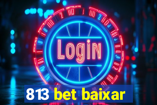 813 bet baixar