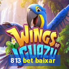 813 bet baixar