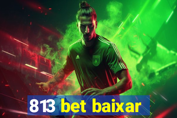 813 bet baixar