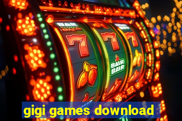 gigi games download