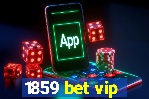 1859 bet vip