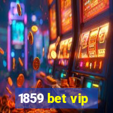 1859 bet vip