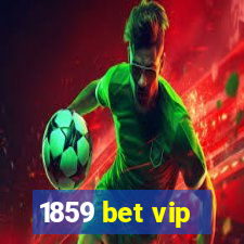 1859 bet vip