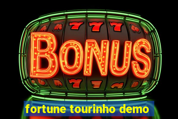 fortune tourinho demo