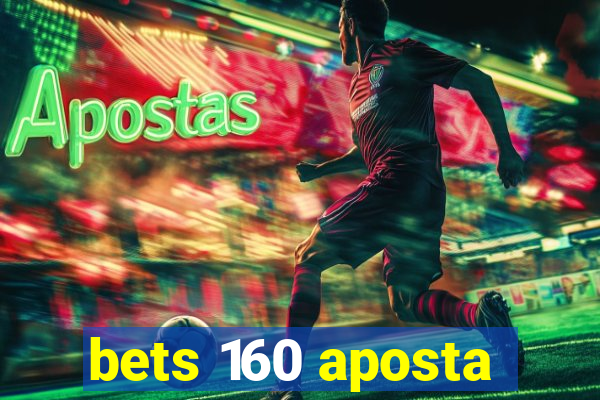 bets 160 aposta