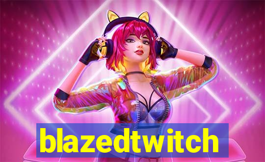 blazedtwitch