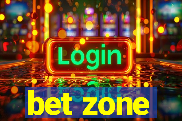 bet zone