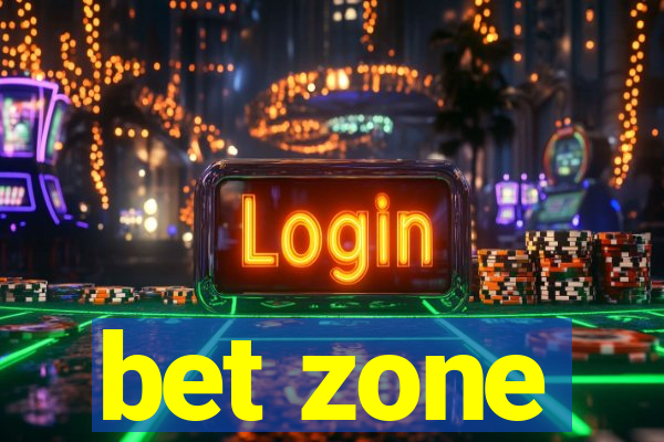 bet zone