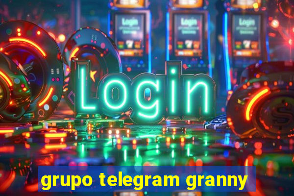 grupo telegram granny