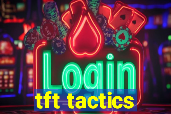 tft tactics