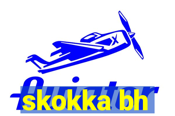 skokka bh