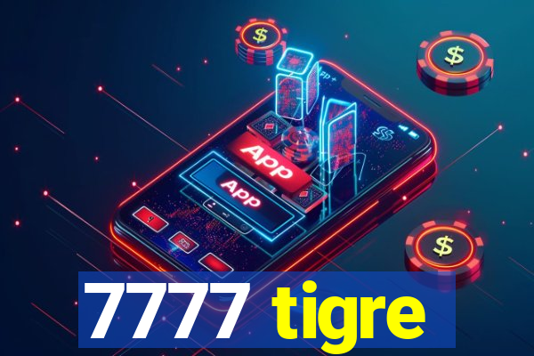 7777 tigre