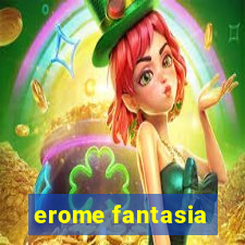 erome fantasia