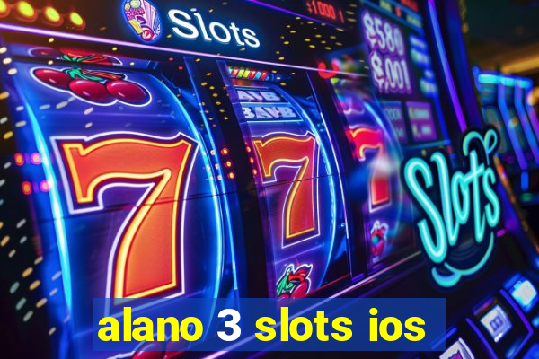 alano 3 slots ios