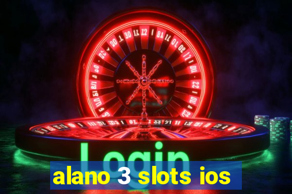 alano 3 slots ios