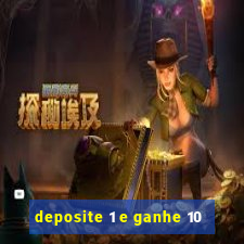 deposite 1 e ganhe 10