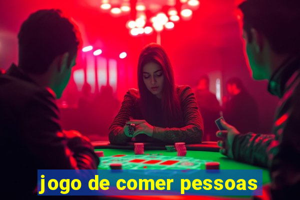 jogo de comer pessoas