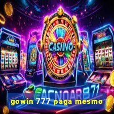 gowin 777 paga mesmo