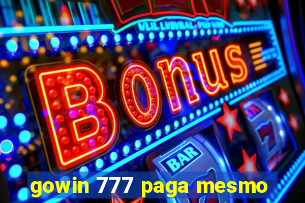 gowin 777 paga mesmo