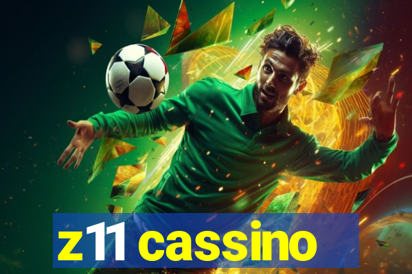 z11 cassino