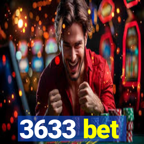 3633 bet