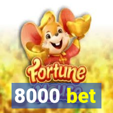 8000 bet