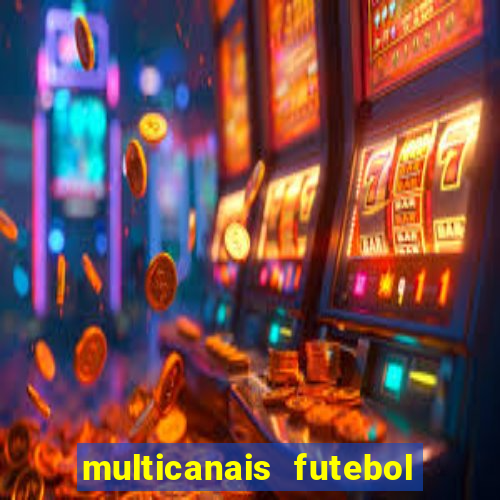 multicanais futebol real madrid