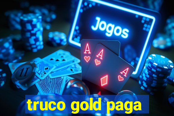 truco gold paga