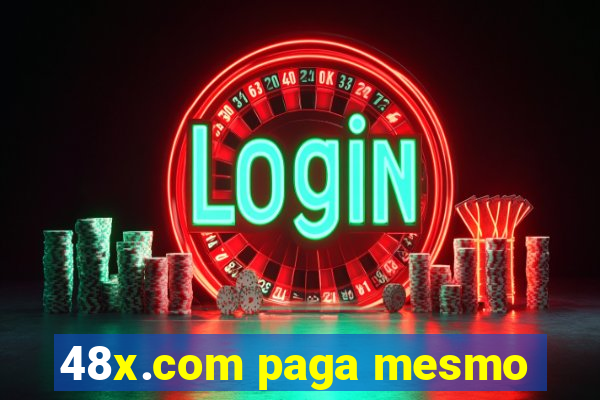 48x.com paga mesmo