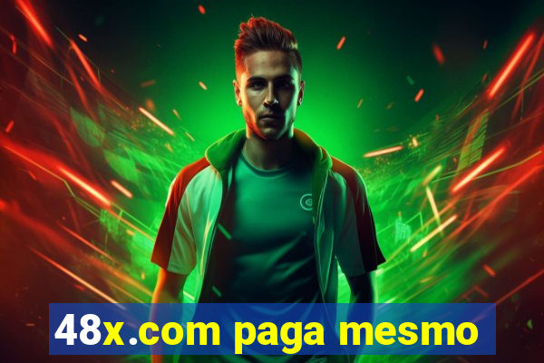 48x.com paga mesmo