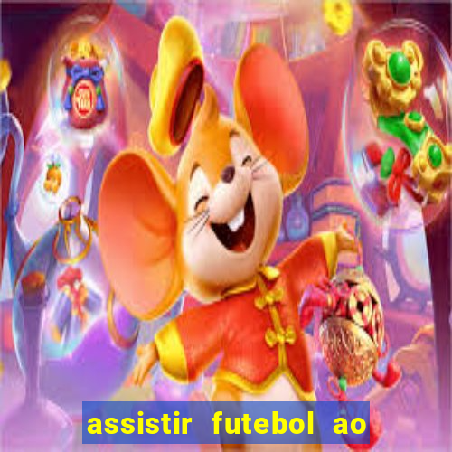 assistir futebol ao vivo sem travar