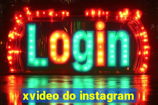 xvideo do instagram