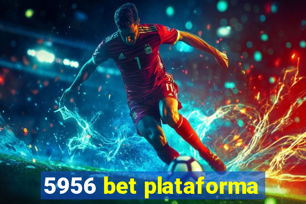 5956 bet plataforma