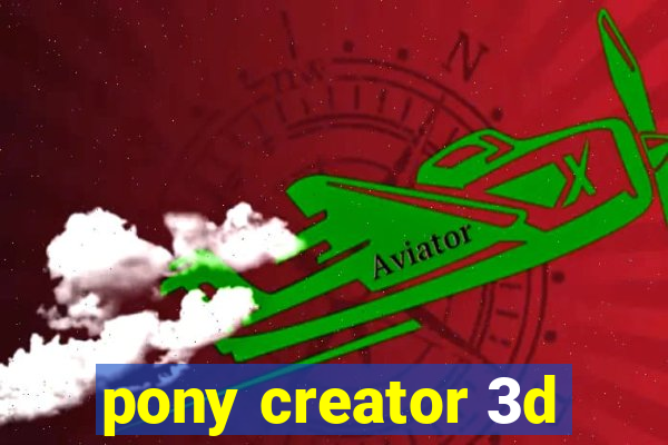 pony creator 3d